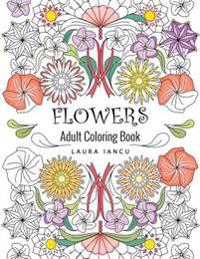 Flowers Adult Coloring Book (Whimsical Gardens): A Flowery Coloring Book for Adults Featuring Animals, People and Lots of Flowers