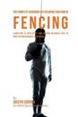 The Complete Guidebook to Exploiting Your Rmr in Fencing: Learn How to Accelerate Your Resting Metabolic Rate to Drop Fat and Generate Lean Muscle