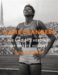 Gamechangers: The Unsung Heroines of Sports History