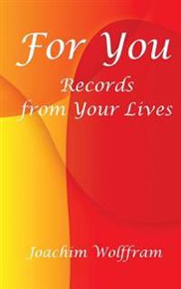For You - Records from Your Lives