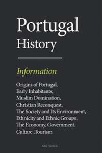 Portugal History: Origins of Portugal, Early Inhabitants, Muslim Domination, Christian Reconquest, the Society and Its Environment, Ethn