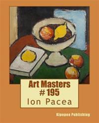 Art Masters # 195: Ion Pacea