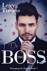 I Do the Boss: Billionaire Dark Romance