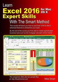 Learn Excel 2016 Expert Skills for Mac OS X with the Smart Method