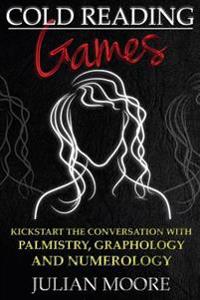 Cold Reading Games: Kickstart the Conversation with Palmistry, Graphology and Numerology