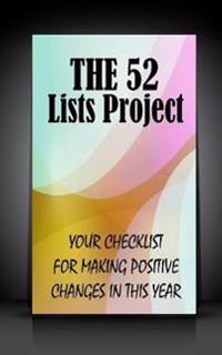 The 52 Lists Project: Your Checklist for Making Positive Changes in This Year
