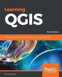 Learning Qgis, Third Edition