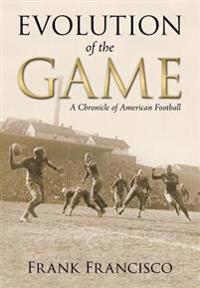 Evolution of the Game: A Chronicle of American Football