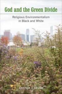 God and the Green Divide: Religious Environmentalism in Black and White