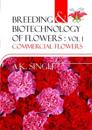 Commercial Flowers: Vol.01: Breeding and Biotechnology of Flowers