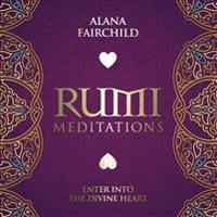 Rumi Meditations CD: Enter Into the Divine Heart