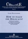 How to teach the Holocaust