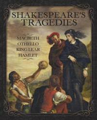 Shakespeare S Tragedies: Macbeth, Othello, King Lear and Hamlet: Slip-Case Edition