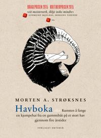 Havboka, eller Kunsten å fange en kjempehai fra en gummibåt på et stort hav gjennom fire årstider - Morten A. Strøksnes | Inprintwriters.org