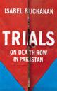 Trials - on death row in pakistan