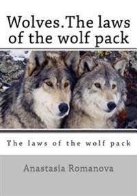 Wolves.the Laws of the Wolf Pack