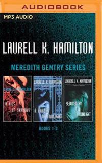 Laurell K. Hamilton - Meredith Gentry Series: Books 1-3: A Kiss of Shadows, a Caress of Twilight, Seduced by Moonlight