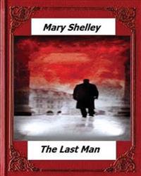 The Last Man (1826) by: Mary Shelley
