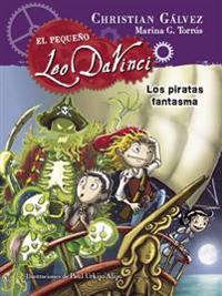 El Pequeno Leo Da Vinci. Los Piratas Fantasma #3 / The Pirate Ghosts (Little Leo Da Vinci 3)