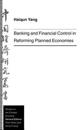 Banking and Financial Control in Reforming Planned Economies