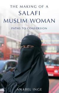 The Making of a Salafi Muslim Woman