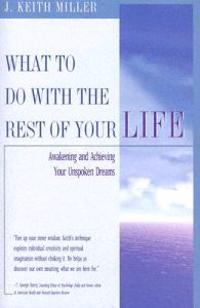 What To Do With The Rest Of Your Life