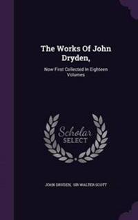 The Works of John Dryden,