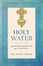 Holy Water: And Its Significance for Catholics