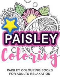 Coloring: Paisley Coloring: Paisley Colouring Books for Adults Relaxation