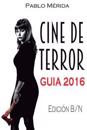Cine de Terror. Guía 2016: Edición B/N