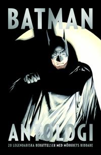 Batman Antologi - 20 legendariska berättelser med mörkrets riddare
