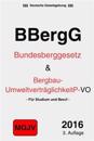 Bundesberggesetz: BBergG und VO zur Umweltverträglichkeitprüfung