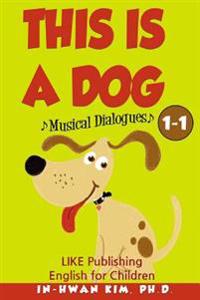 This Is a Dog Musical Dialogues: English for Children Picture Book 1-1