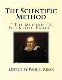 The Scientific Method: The Method to Scientific Proof