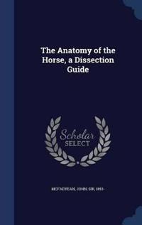 The Anatomy of the Horse, a Dissection Guide