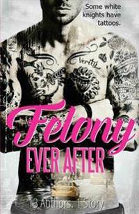 Felony Ever After: A Domino Novel