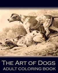 The Art of Dogs: Adult Coloring Book