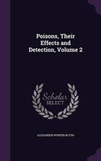 Poisons, Their Effects and Detection, Volume 2