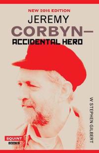 Jeremy Corbyn: Accidental Hero