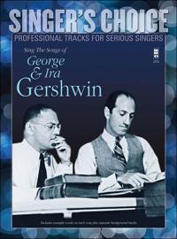 Sing the Songs of George & Ira Gershwin: Singer's Choice - Professional Tracks for Serious Singers