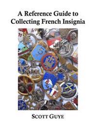 A Reference Guide to Collecting French Insignia