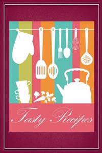 Tasty Recipes: A Recipe Journal That Records Your Ideal Taste