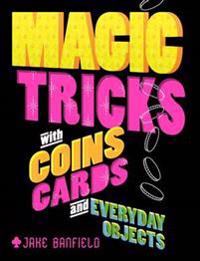 Magic Tricks with Coins, Cards and Everyday Objects
