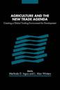 Agriculture and the New Trade Agenda