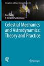Celestial Mechanics and Astrodynamics: Theory and Practice