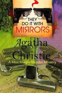 They Do It with Mirrors: A Miss Marple Murder Mystery