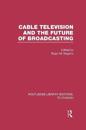 Cable Television and the Future of Broadcasting