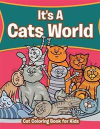 It's a Cats World: Cat Coloring Book for Kids
