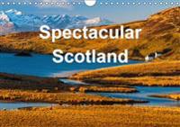 Spectacular Scotland (Wall Calendar 2017 DIN A4 Landscape)
