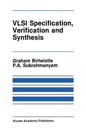 VLSI Specification, Verification and Synthesis